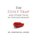The Guilt Trap and Other Tales of Psychotherapy