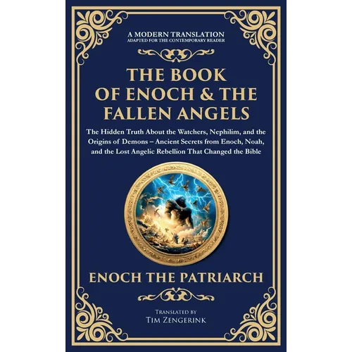 The Book of Enoch & The Fallen Angels: Ancient Secrets from Enoch, Noah, and the Lost Angelic Rebellion That Changed the Bible (Deluxe Hardbound Editi