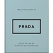 The Little Guide to Prada: Style to Live by