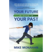 Your Future Is Stuck in Your Past