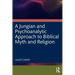 A Jungian and Psychoanalytic Approach to Biblical Myth and Religion