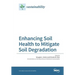 Enhancing Soil Health to Mitigate Soil Degradation