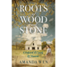 Roots of Wood and Stone