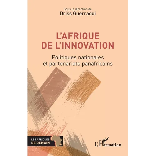 L'Afrique de l'innovation: Politiques nationales et partenariats panafricains