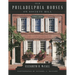 Old Philadelphia Houses on Society Hill, 1750-1840