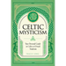 Celtic Mysticism: Your Personal Guide to Celtic and Druid Tradition