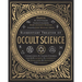 Elementary Treatise of Occult Science: Understanding the Theories and Symbols Used by the Ancients, the Alchemists, the Astrologers, the Freemasons &