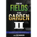 From the Fields to The Garden II