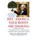 Hey, America, Your Roots Are Showing
