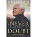 I Never Learned to Doubt: Lessons I've Learned about the Dangers of Doubt and the Freedom of Faith