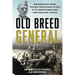 Old Breed General: How Marine Corps General William H. Rupertus Broke the Back of the Japanese in World War II from Guadalcanal to Peleliu