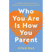 Who You Are Is How You Parent: A Modern Monk's Guide to Parenting Your Struggling Teen