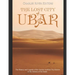 The Lost City of Ubar: The History and Legends of the Ancient Arabian City Known as the Atlantis of the Sands
