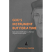 God's Instrument but for a Time: Hugh Latimer's Self-Perception as a Reformist Clergyman in Tudor England