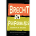 Brecht on Performance: Messingkauf and Modelbooks