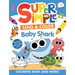 Super Simple Sing & Color: Baby Shark Coloring Book