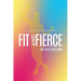 Fit and Fierce: A Journey to Wellness