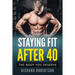 Staying Fit After 40: The Body You Deserve