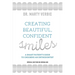 Creating Beautiful, Confident Smiles: A Smart Patient's Guide to Choosing an Orthodontist