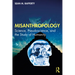 Misanthropology: Science, Pseudoscience, and the Study of Humanity