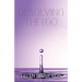 Dissolving the Ego