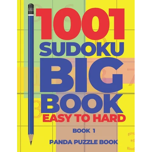 1001 Sudoku Big Book Easy To Hard - Book 1: Brain Games for Adults - Logic Games For Adults