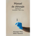 Manuel de chirurgie (Volume II) Extrémités-Tête-Cou.