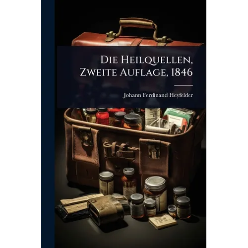 Die Heilquellen, Zweite Auflage, 1846