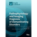 Pathophysiology and Imaging Diagnosis of Demyelinating Disorders