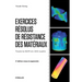 Exercices résolus de résistance des matériaux: Toute la RDM en 300 sujets.