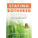 Staying Bothered: Find Your Passion, Commit to Action, Change the World.