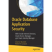Oracle Database Application Security: With Oracle Internet Directory, Oracle Access Manager, and Oracle Identity Manager