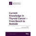 Current Knowledge in Thyroid Cancer - From Bench to Bedside
