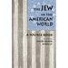 The Jew in the American World: A Source Book
