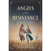 Angels of the Resistance: A Novel of Sisterhood and Courage in WWII