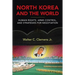 North Korea and the World: Human Rights, Arms Control, and Strategies for Negotiation