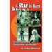 A Star Is Born and Born Again: Variations on a Hollywood Archetype (hardback)