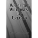 Where the Wilderness Lay Untamed