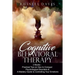 Cognitive Behavioral Therapy: 2 Books - Practical Tips on How to Conquer Psychological Disorders & A Mastery Guide to Controlling Your Emotions