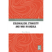 Colonialism, Ethnicity and War in Angola