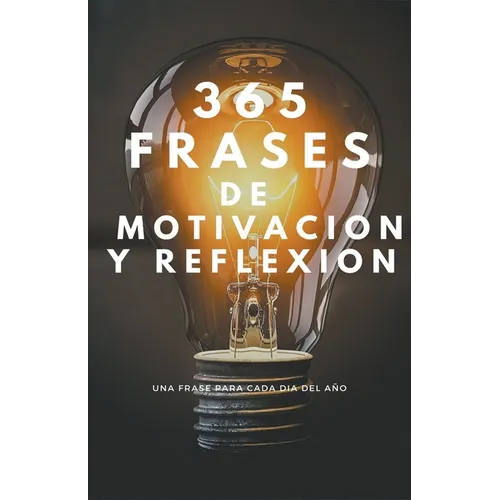 365 Frases de Motivacion y Reflexion