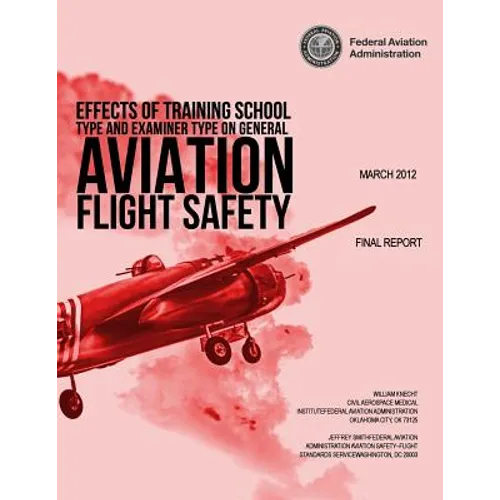 Effects of Training School Type and Examiner Type on General Aviation Flight Safety