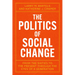 The Politics of Social Change: From the Sixties to the Present Through the Eyes of a Generation