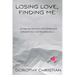 Losing Love, Finding Me