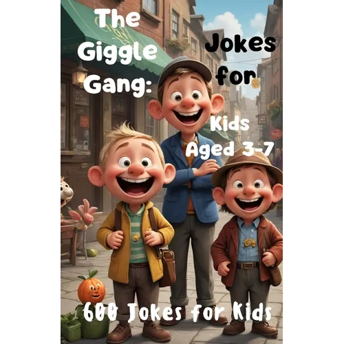 The Giggle Gang: Jokes for Kids Aged 3-7: Joke Book for Little Jokesters