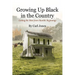 Growing Up Black in the Country: Getting the Most from Humble Beginnings