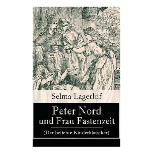Peter Nord Und Frau Fastenzeit (Der Beliebte Kinderklassiker)