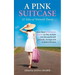 A Pink Suitcase: 22 Tales of Women's Travel