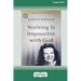 Nothing Is Impossible With God: [Updated Edition] [16pt Large Print Edition]