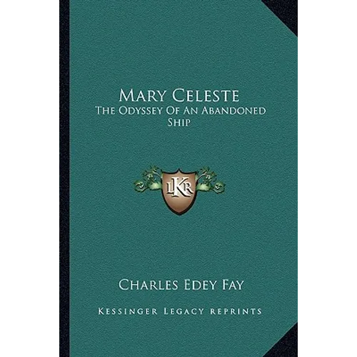Mary Celeste: The Odyssey Of An Abandoned Ship
